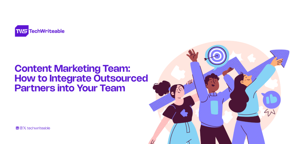 Content Marketing Team: How to Integrate Outsourced Partners into Your Team
